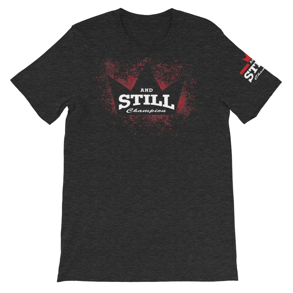 And Still Champion on front & sleeve, Be Your Beast on back men's T-shirt