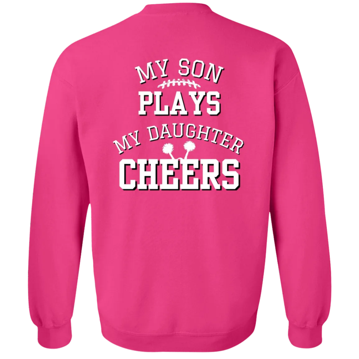 Custom My Son Plays | My Daughter Cheers - Unisex Sweatshirt