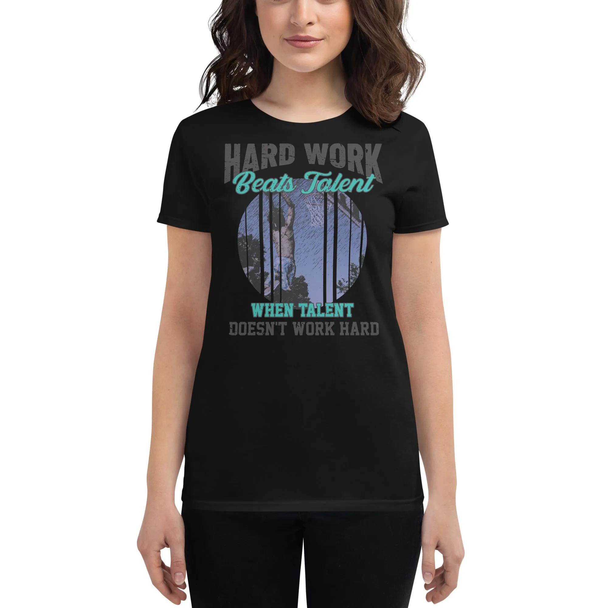 Hard Work Beats Talent Basketball Women’s T-Shirt