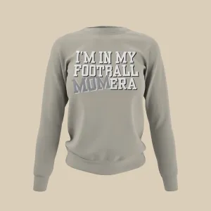 I'm in my Football Mom Era - Sweatshirt