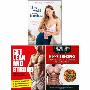 Live Well With Louise, Get Lean And Strong, BodyBuilding Cookbook Ripped Recipes 3 Books Collection Set By  Louise Thompson