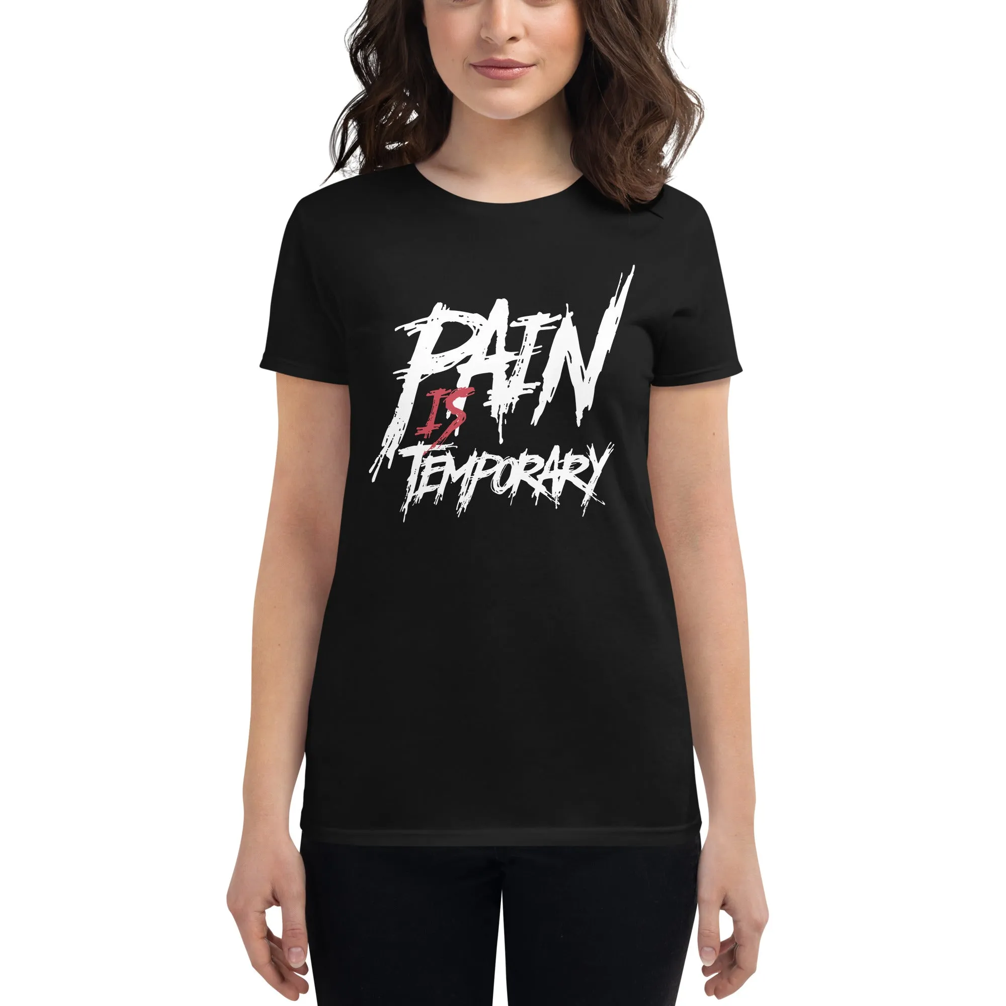 Pain Is Temporary II Women’s T-Shirt