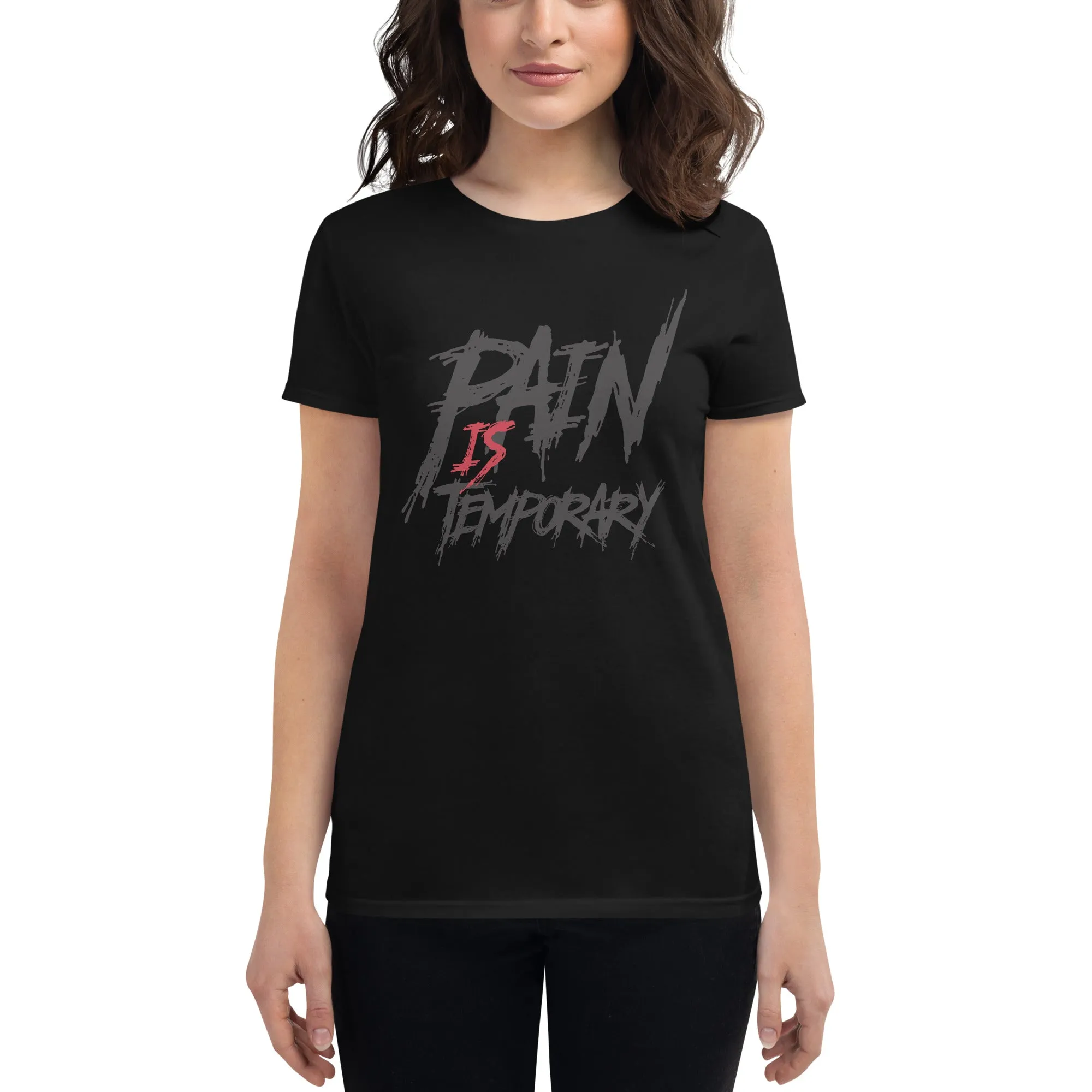 Pain Is Temporary II Women’s T-Shirt