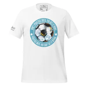 Practice Until You Can't Get It Wrong Soccer Circle Men's T-Shirt