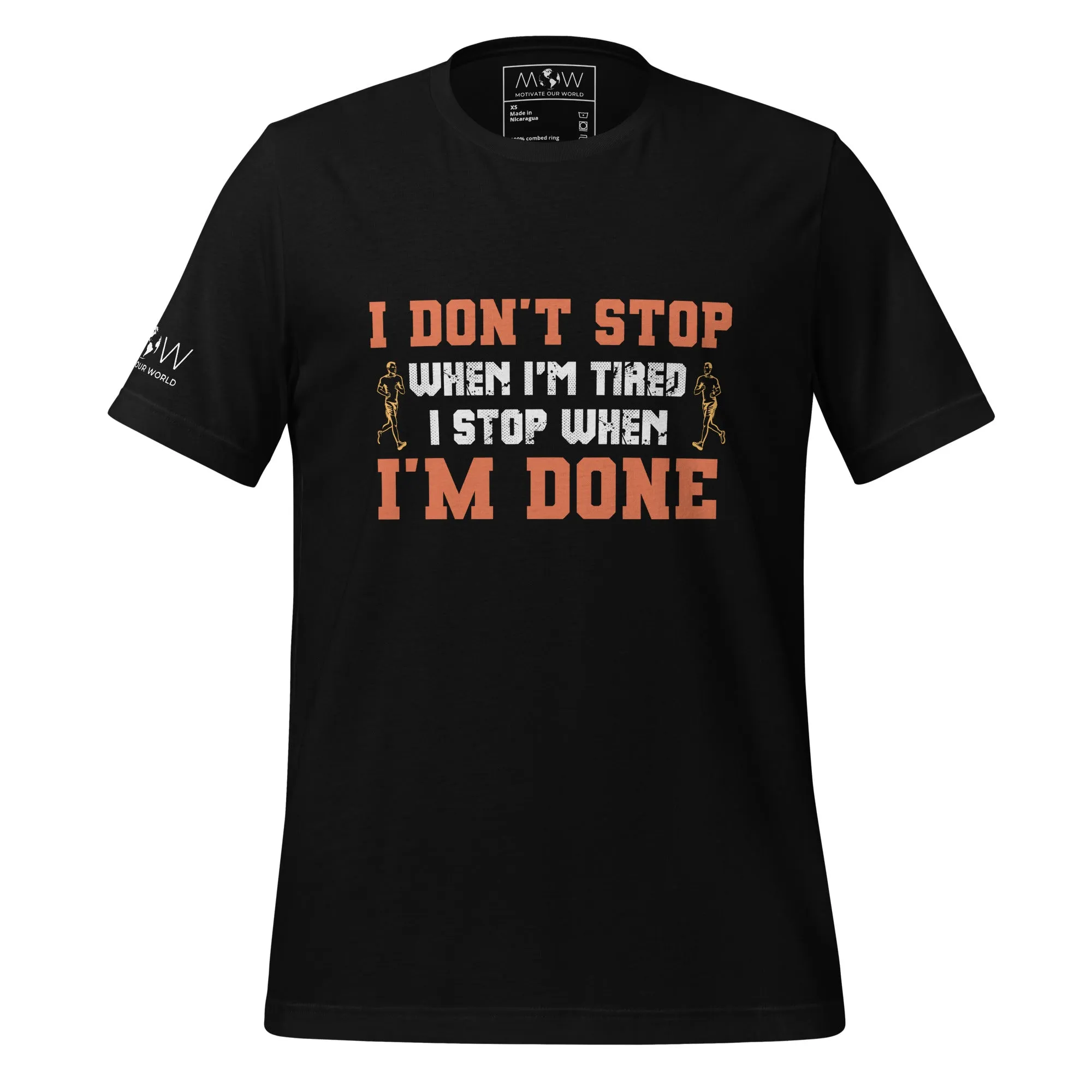 "I Don't Stop When I'm Tired, I Stop When I'm Done" Men's T-Shirt