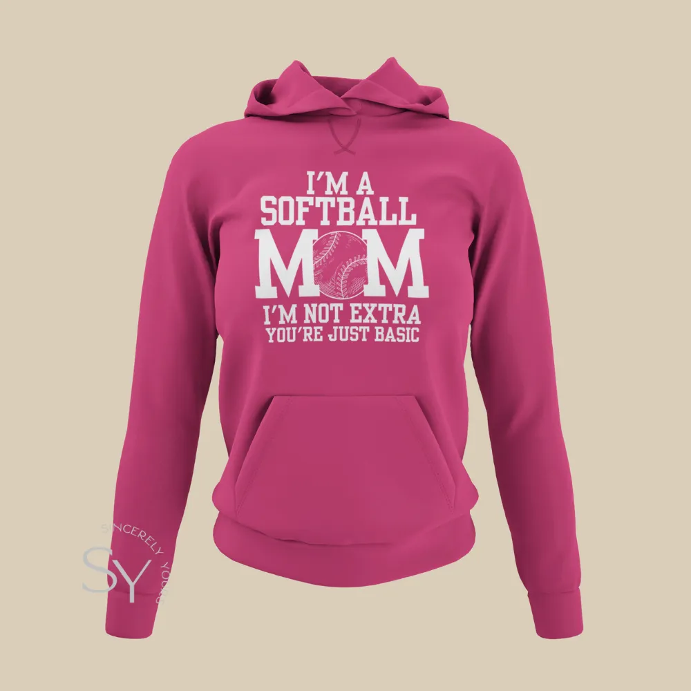 Softball Mom | I'm Not Extra - Hoodies