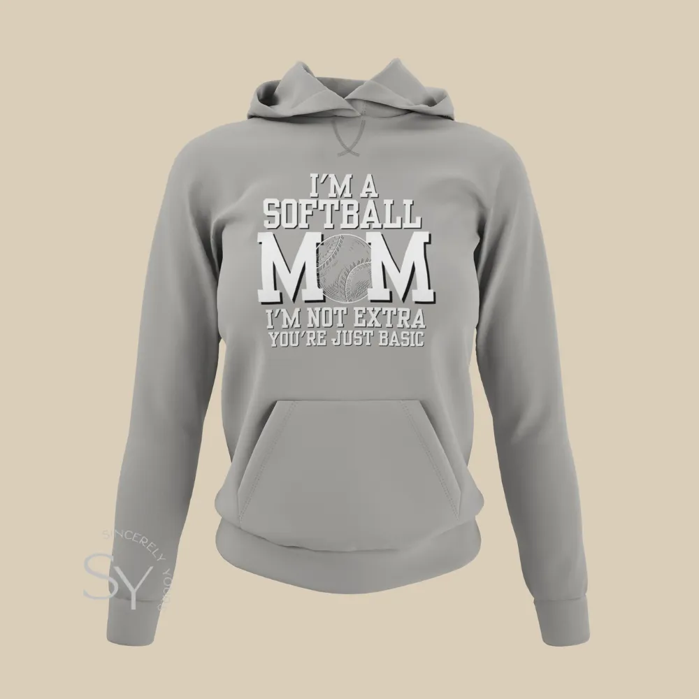 Softball Mom | I'm Not Extra - Hoodies