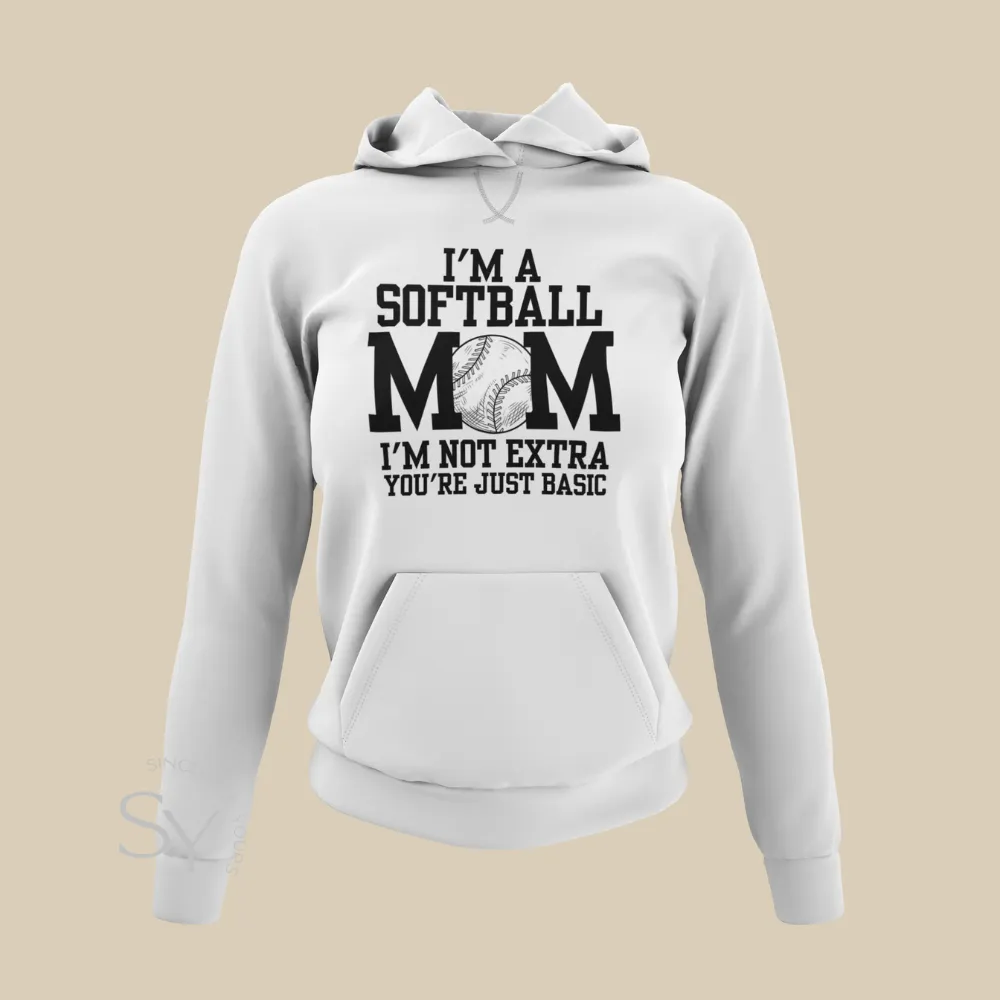 Softball Mom | I'm Not Extra - Hoodies