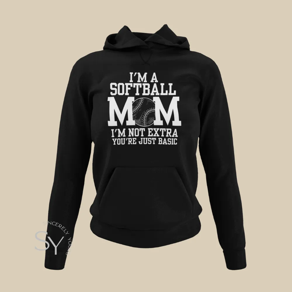 Softball Mom | I'm Not Extra - Hoodies