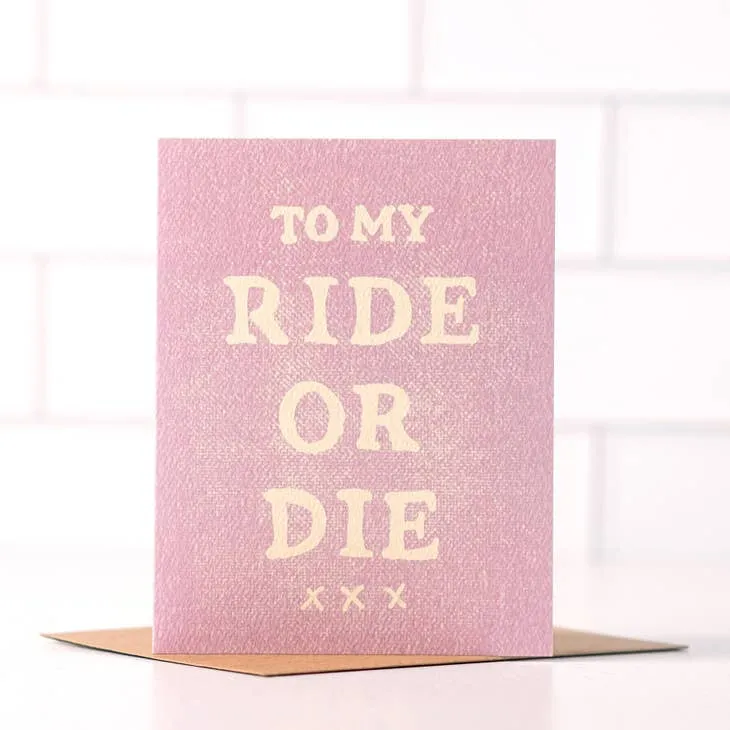 To My Ride Or Die | Daydream Prints