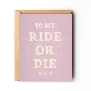 To My Ride Or Die | Daydream Prints