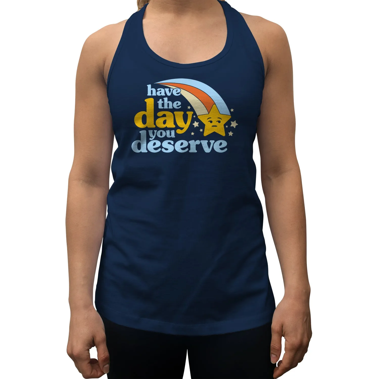 Women's Have The Day You Deserve Racerback Tank Top