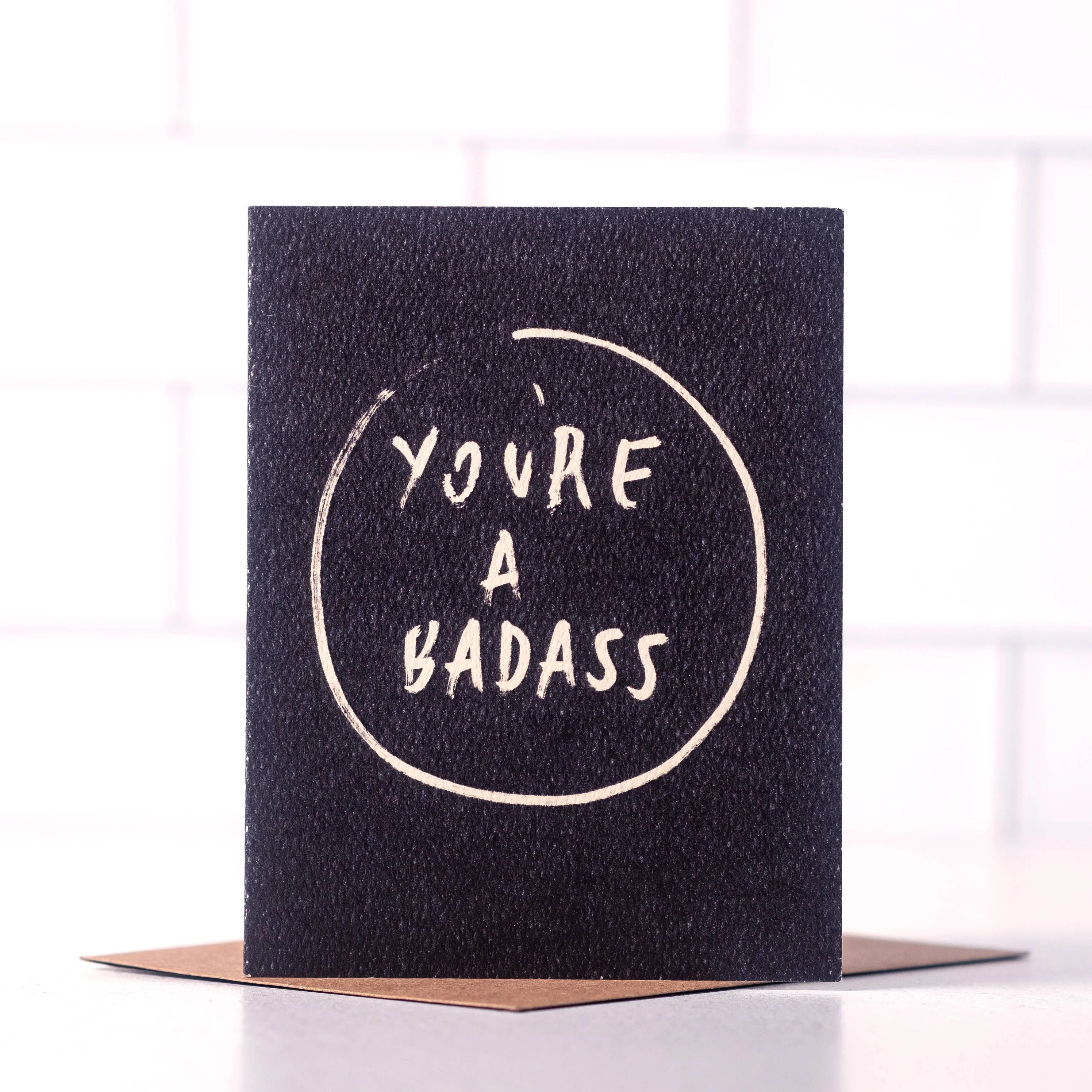 You're A Badass - Bold Black and White Everyday Card